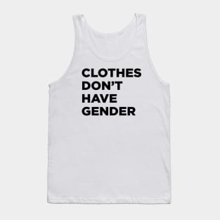 Clothes Don't Have Gender Tank Top